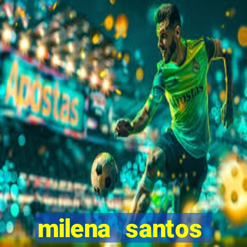 milena santos vizinhas gostosas